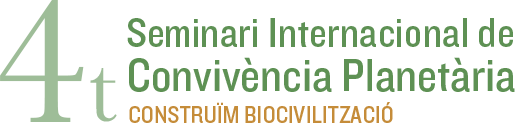 4t Seminari Internacional de Convivència Planetària: Construïm Biocivilització